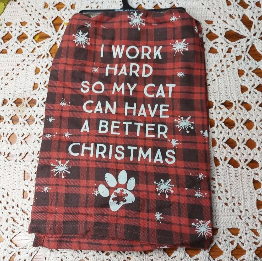 I work hard so my cat can have a better Christmas plaid dish towel new holiday